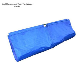 Leaf Management Tool / Yard Waste Carrier