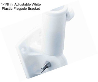 1-1/8 in. Adjustable White Plastic Flagpole Bracket