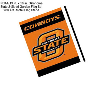 NCAA 13 in. x 18 in. Oklahoma State 2-Sided Garden Flag Set with 4 ft. Metal Flag Stand