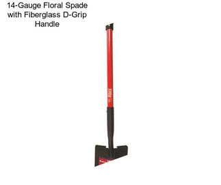 14-Gauge Floral Spade with Fiberglass D-Grip Handle