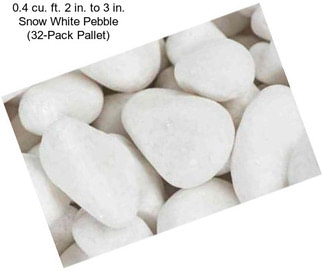 0.4 cu. ft. 2 in. to 3 in. Snow White Pebble (32-Pack Pallet)