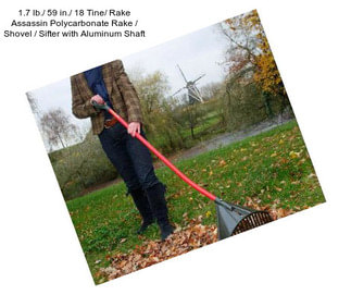 1.7 lb./ 59 in./ 18 Tine/ Rake Assassin Polycarbonate Rake / Shovel / Sifter with Aluminum Shaft