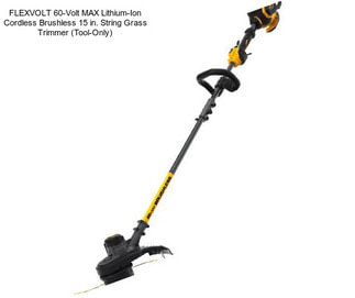 FLEXVOLT 60-Volt MAX Lithium-Ion Cordless Brushless 15 in. String Grass Trimmer (Tool-Only)