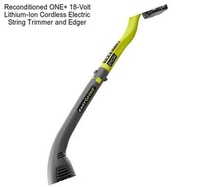 Reconditioned ONE+ 18-Volt Lithium-Ion Cordless Electric String Trimmer and Edger