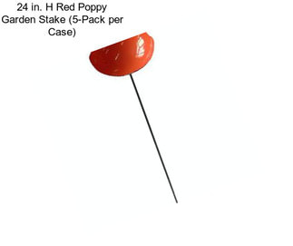 24 in. H Red Poppy Garden Stake (5-Pack per Case)