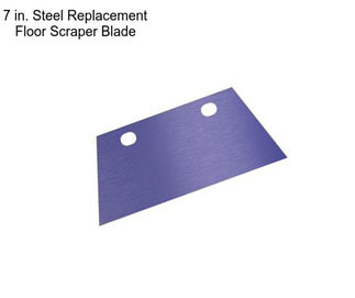 7 in. Steel Replacement Floor Scraper Blade