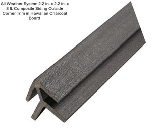 All Weather System 2.2 in. x 2.2 in. x 8 ft. Composite Siding Outside Corner Trim in Hawaiian Charcoal Board