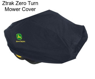 Ztrak Zero Turn Mower Cover