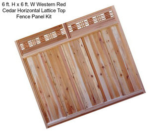 6 ft. H x 6 ft. W Western Red Cedar Horizontal Lattice Top Fence Panel Kit