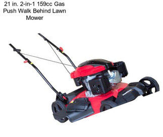 21 in. 2-in-1 159cc Gas Push Walk Behind Lawn Mower