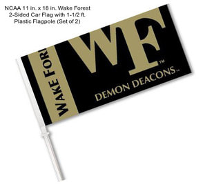NCAA 11 in. x 18 in. Wake Forest 2-Sided Car Flag with 1-1/2 ft. Plastic Flagpole (Set of 2)