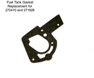 Fuel Tank Gasket Replacement for 272410 and 271928