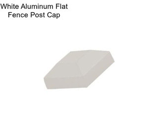 White Aluminum Flat Fence Post Cap