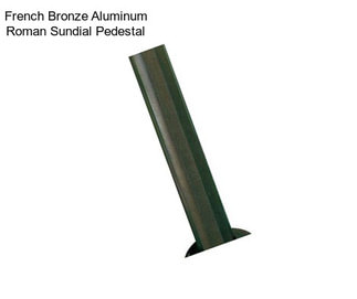 French Bronze Aluminum Roman Sundial Pedestal
