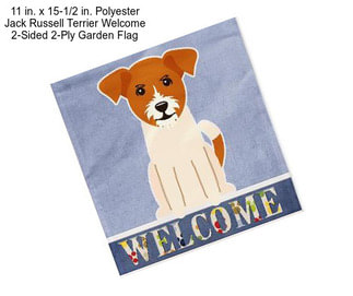 11 in. x 15-1/2 in. Polyester Jack Russell Terrier Welcome 2-Sided 2-Ply Garden Flag