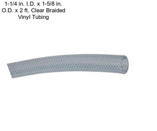 1-1/4 in. I.D. x 1-5/8 in. O.D. x 2 ft. Clear Braided Vinyl Tubing