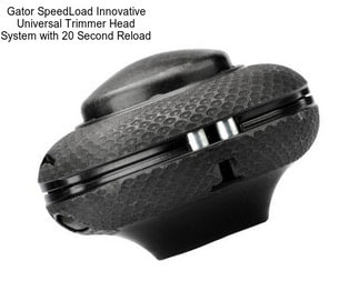 Gator SpeedLoad Innovative Universal Trimmer Head System with 20 Second Reload