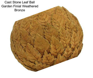 Cast Stone Leaf Ball Garden Finial Weathered Bronze