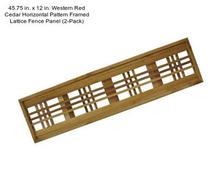 45.75 in. x 12 in. Western Red Cedar Horizontal Pattern Framed Lattice Fence Panel (2-Pack)