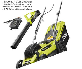13 in. ONE+ 18-Volt Lithium-Ion Cordless Battery Push Lawn Mower/Leaf Blower Combo Kit 4.0 Ah Battery/Charger Included