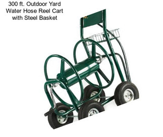 300 ft. Outdoor Yard Water Hose Reel Cart with Steel Basket