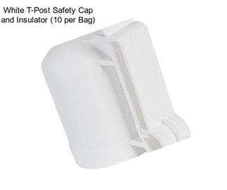 White T-Post Safety Cap and Insulator (10 per Bag)