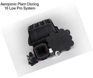 Aeroponic Plant Cloning 16 Low Pro System