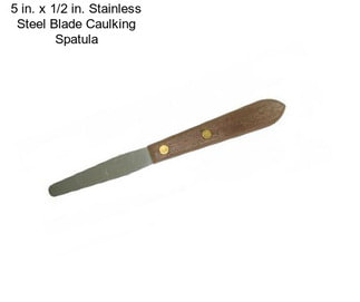 5 in. x 1/2 in. Stainless Steel Blade Caulking Spatula