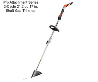 Pro Attachment Series 2-Cycle 21.2 cc 17 in. Shaft Gas Trimmer