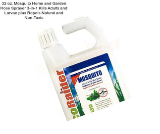 32 oz. Mosquito Home and Garden Hose Sprayer 3-in-1 Kills Adults and Larvae plus Repels Natural and Non-Toxic