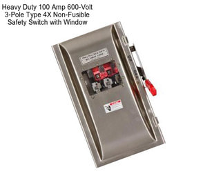 Heavy Duty 100 Amp 600-Volt 3-Pole Type 4X Non-Fusible Safety Switch with Window