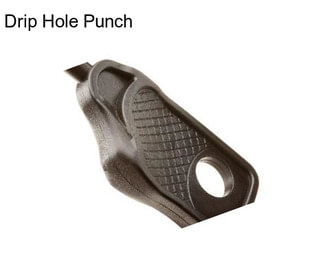 Drip Hole Punch