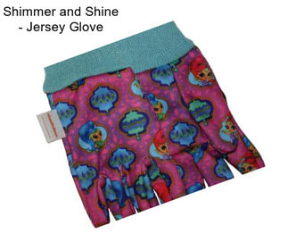 Shimmer and Shine - Jersey Glove