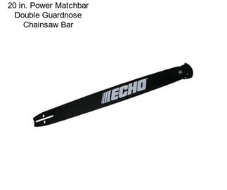 20 in. Power Matchbar Double Guardnose Chainsaw Bar