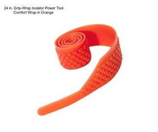 24 in. Grip-Wrap Isolator Power Tool Comfort Wrap in Orange