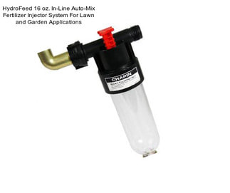 HydroFeed 16 oz. In-Line Auto-Mix Fertilizer Injector System For Lawn and Garden Applications