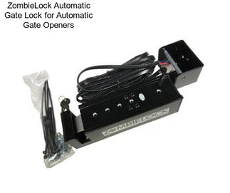 ZombieLock Automatic Gate Lock for Automatic Gate Openers