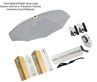 1000-Watt HPS/MH Grow Light System with 42 in. Parabolic Vertical Umbrella Hood Reflector