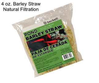 4 oz. Barley Straw Natural Filtration