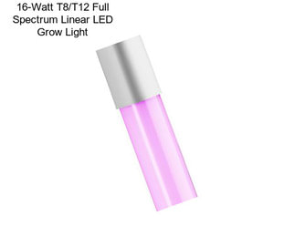 16-Watt T8/T12 Full Spectrum Linear LED Grow Light