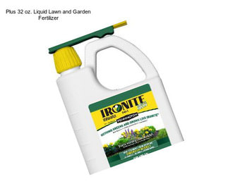 Plus 32 oz. Liquid Lawn and Garden Fertilizer
