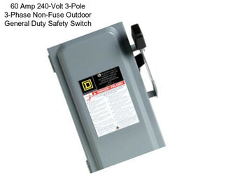 60 Amp 240-Volt 3-Pole 3-Phase Non-Fuse Outdoor General Duty Safety Switch
