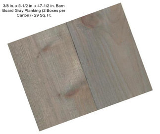 3/8 in. x 5-1/2 in. x 47-1/2 in. Barn Board Gray Planking (2 Boxes per Carton) - 29 Sq. Ft.
