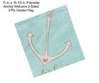 11 in. x 15-1/2 in. Polyester Anchor Welcome 2-Sided 2-Ply Garden Flag