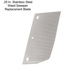 .25 in. Stainless Steel Weed Sweeper Replacement Blade