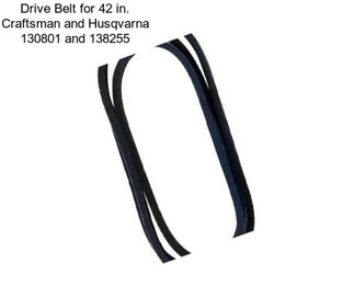 Drive Belt for 42 in. Craftsman and Husqvarna 130801 and 138255