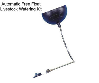 Automatic Free Float Livestock Watering Kit