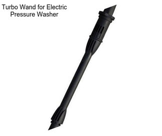 Turbo Wand for Electric Pressure Washer