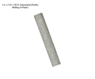 1 in. x 3 ft. x 50 ft. Galvanized Poultry Netting (4-Pack)