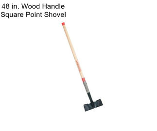 48 in. Wood Handle Square Point Shovel